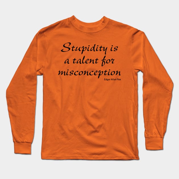 Stupidity is a Talent - Poe Long Sleeve T-Shirt by PeppermintClover